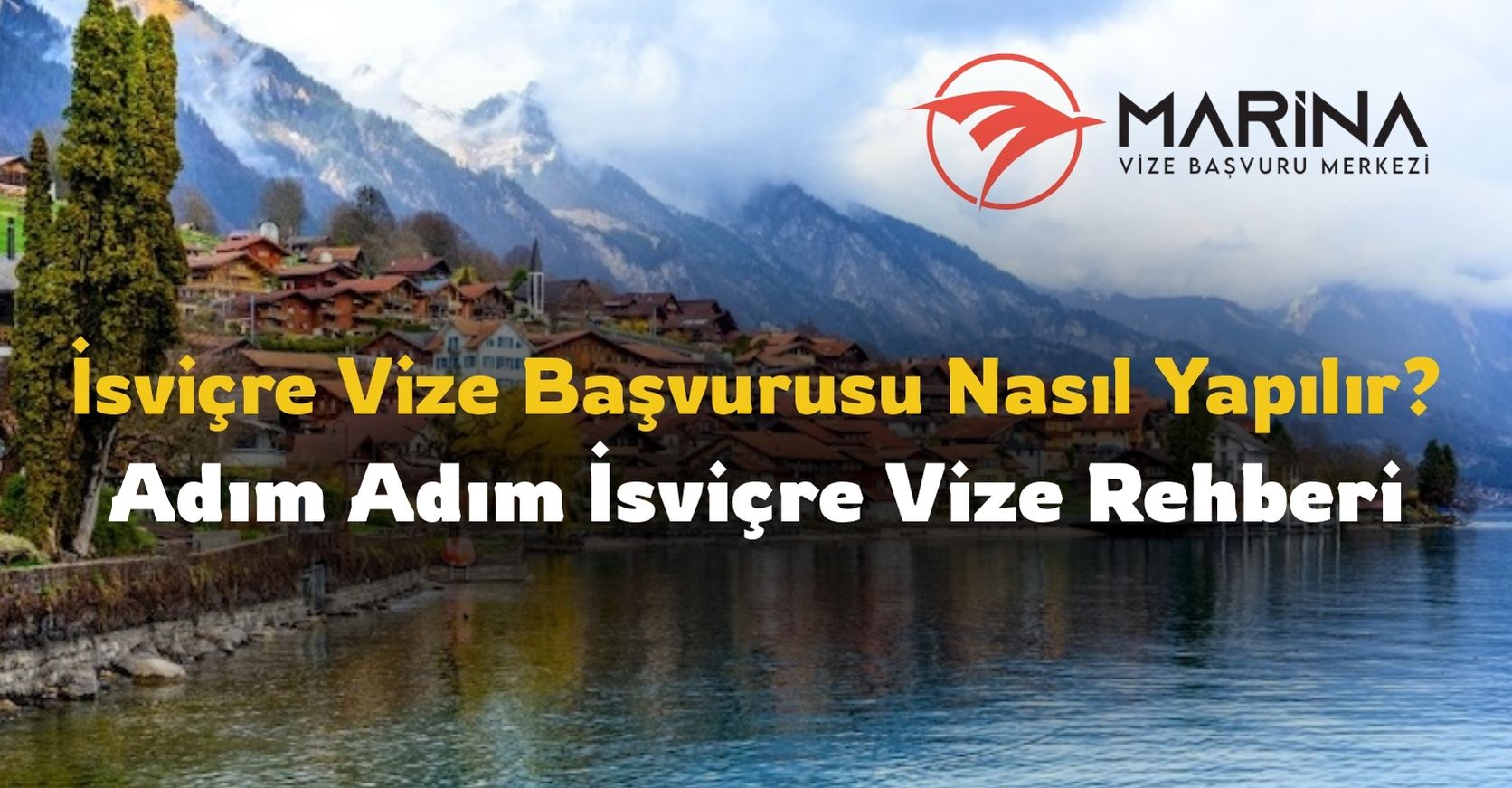 İsviçre Vizesi 2026: Almak Zor Mu, Başvuru Süreci ve Belgeler